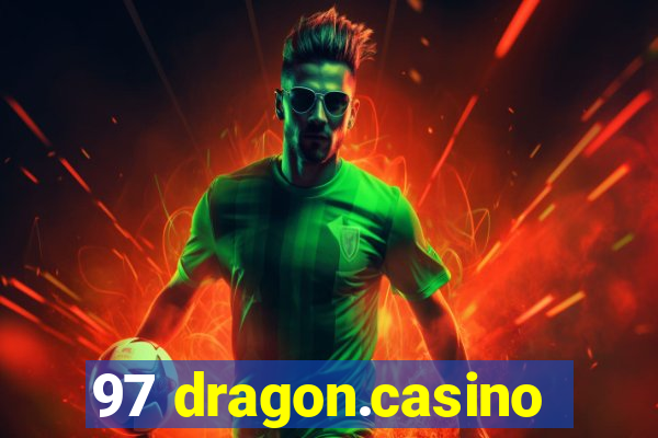 97 dragon.casino